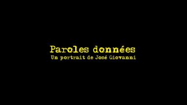 José Giovanni, Paroles données José Giovanni, Paroles données